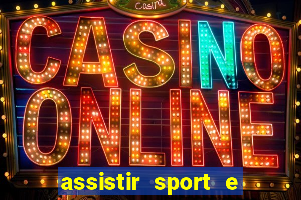 assistir sport e ponte preta